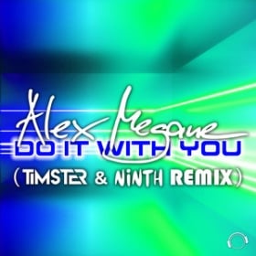 ALEX MEGANE - DO IT WITH YOU (TIMSTER & NINTH REMIX)